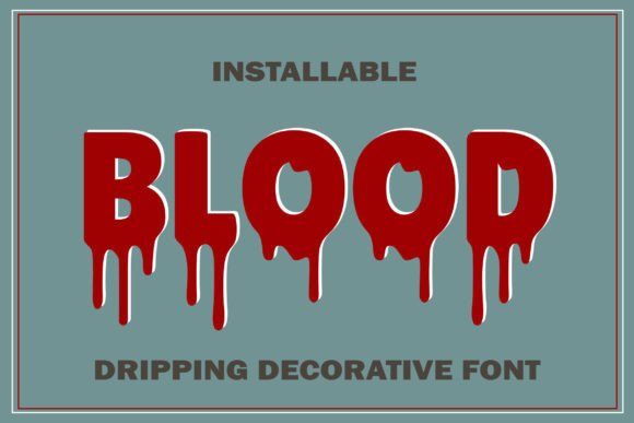 Blood Drip: A Bold, Dramatic Typeface for High-Impact Design
